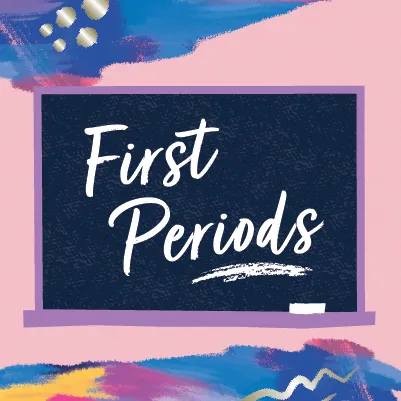The Complete Guide to First Periods & Puberty